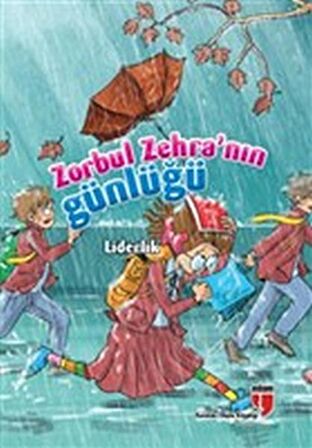 Zorbul Zehra’nın Günlüğü - Liderlik