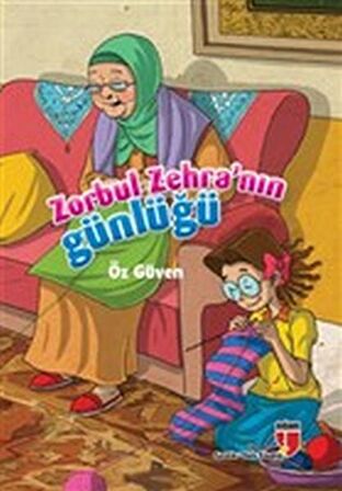 Zorbul Zehra’nın Günlüğü - Öz Güven