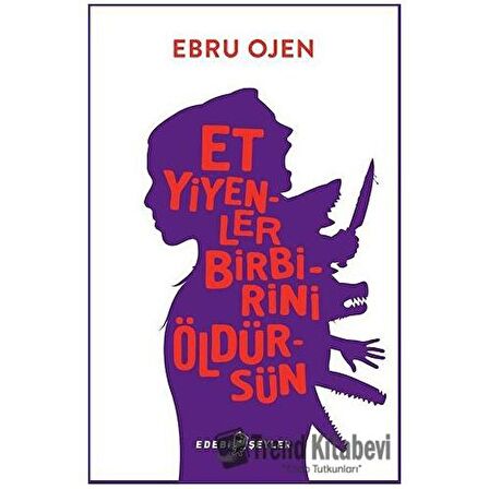 Et Yiyenler Birbirini Öldürsün