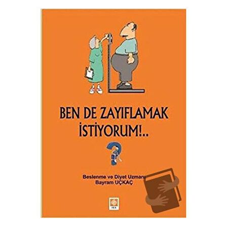 Ben de Zayıflamak İstiyorum!..