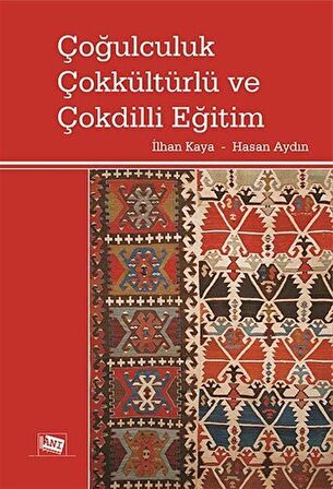 Çoğulculuk Çokkültürlü ve Çokdilli Eğitim / İlhan Kaya
