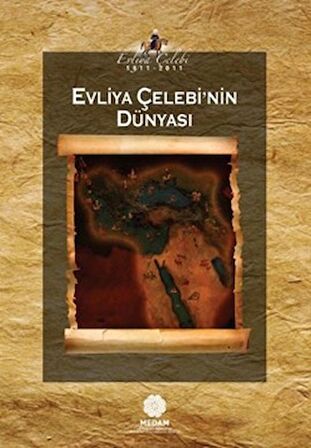 Evliya Çelebi’nin Dünyası