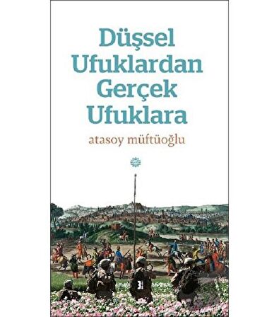 Düşsel Ufuklardan Gerçek Ufuklara