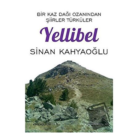 Bir Kaz Dağı Ozanından Şiirler Türküler - Yellibel