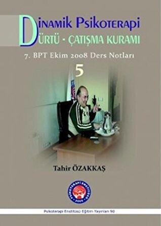 Dinamik Psikoterapi / Dürtü Çatışma Kuramı 5