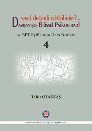 Nasıl Değerli Olabilirim? Davranışcı Bilişsel Psikoterapi