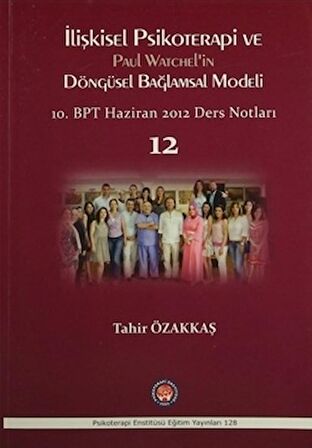 İlişkisel Psikoterapi ve Paul Watchel'in Döngüsel Bağlamsal Modeli