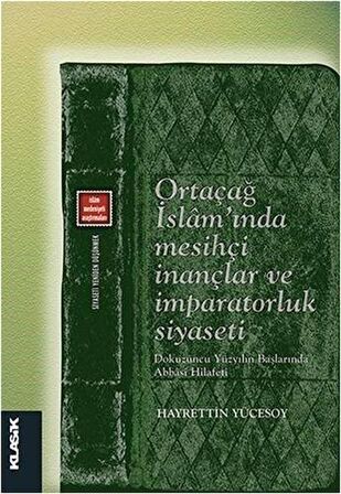 Ortaçağ İslam'ında Mesihçi İnançlar ve İmparatorluk Siyaseti