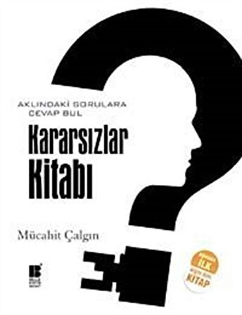 Kararsızlar Kitabı & Aklındaki Sorulara Cevap Bul / Mücahit Çalgın