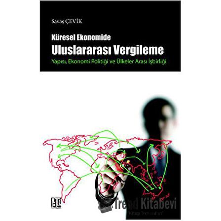 Küresel Ekonomide Uluslararası  Vergileme Yapısı, Ekonomi Politiği ve Ülkeler Arası İşbirliği