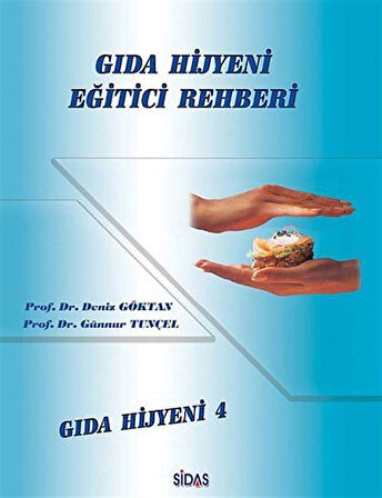 Gıda Hijyeni Eğitici Rehberi - Gıda Hijyeni 4 / Prof. Dr. Deniz Göktan