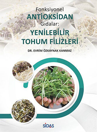 Fonksiyonel Antioksidan Gıdalar: Yenilebilir Tohum Filizleri / Dr. Evrim Özkaynak Kanmaz