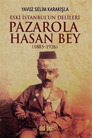 Pazarola Hasan Bey (1885-1926)