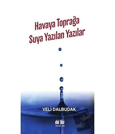 Havaya Toprağa Suya Yazılan Yazılar