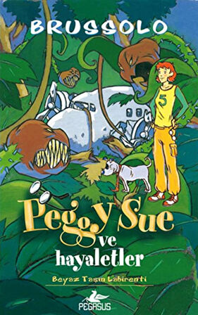 Peggy Sue Ve Hayaletler - Beyaz Taşın Labirenti Serge Brussolo Pegasus Yayınları