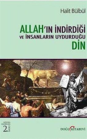 Allah’ın İndirdiği ve İnsanların Uydurduğu Din