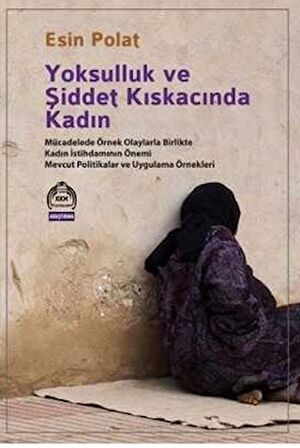 Yoksulluk ve Şiddet Kıskacında Kadın