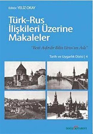 Türk - Rus İlişkileri Üzerine Makaleler