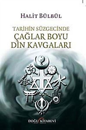 Tarihin Süzgecinde Çağlar Boyu Din Kavgaları