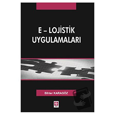 E   Lojistik Uygulamaları / Ekin Basım Yayın / Bihter Karagöz