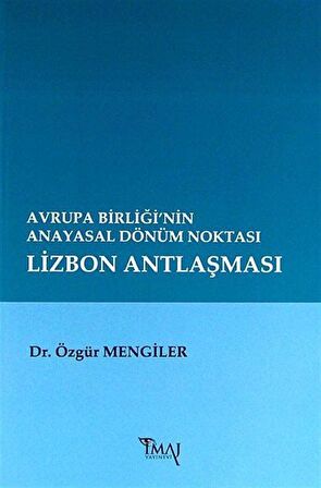 Avrupa Birliği’nin Anayasal Dönüm Noktası Lizbon Antlaşması