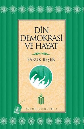 Din Demokrasi ve Hayat / Prof. Dr. Faruk Beşer