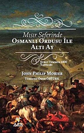 Mısır Seferinde Osmanlı Ordusu ile Altı Ay