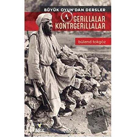 Gerillalar Kontrgerillalar - Büyük Oyun'dan Dersler 1