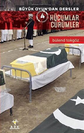 Hücumlar Cürümler - Büyük Oyun'dan Dersler 4