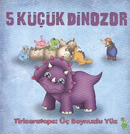 5 Küçük Dinozor - Tiriseratops: Üç Boynuzlu Yüz