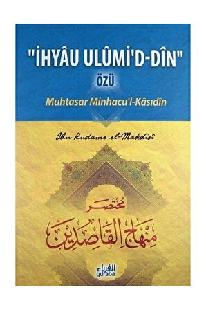 İhyau Ulumi'd- Din Özü : Muhtasar Minhacu'l- Kasıdin