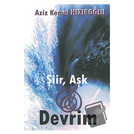 Şiir, Aşk ve Devrim