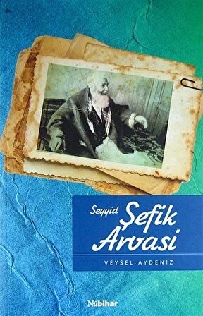 Seyyid Şefik Arvasi / Veysel Aydeniz