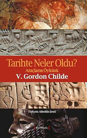 Tarihte Neler Oldu? / Gordon Childe