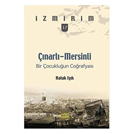 Çınarlı-Mersinli: Bir Çocukluğun Coğrafyası