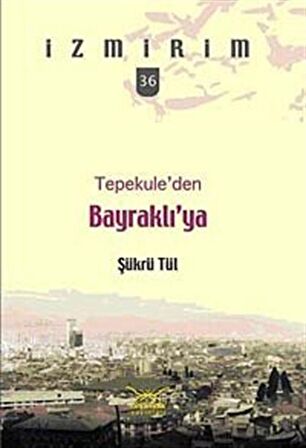 Tepekule’den Bayraklı’ya