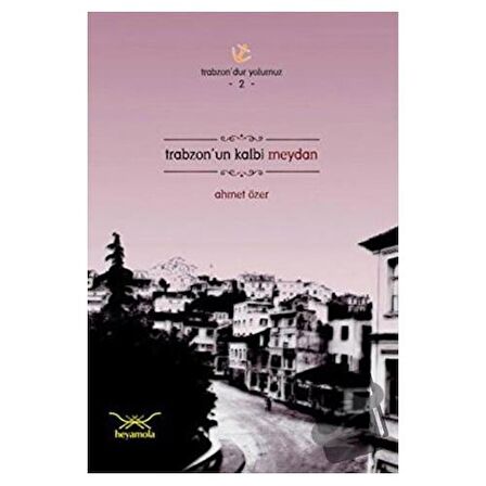 Trabzon’un Kalbi Meydan