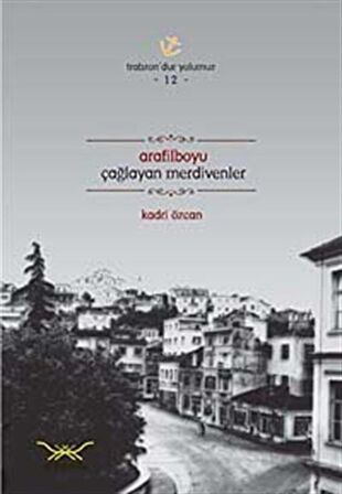 Arafilboyu Çağlayan Merdivenler / Trabzon'dur Yolumuz -12 / Kadri Özcan