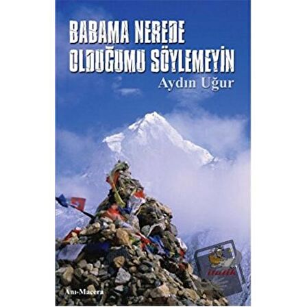 Babama Nerede Olduğumu Söylemeyin / İtalik Yayınevi / Aydın Uğur