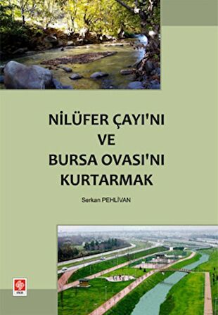 Nilüfer Çayı’nı ve Bursa Ovası’nı Kurtarmak