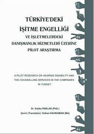 Türkiye'deki İşitme Engelliği ve İşletmemelerdeki Danışmanlık Hizmetleri Üzerine Pilot Araştırma