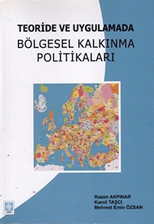 Teoride ve Uygulamada Bölgesel Kalkınma Politikaları
