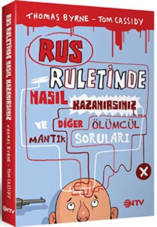 Rus Ruletinde Nasıl Kazanırsınız ve Diğer Ölümcül Mantık Soruları