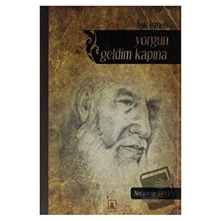 Yorgun Geldim Kapına