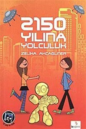 2150 Yılına Yolculuk / Zeliha Akçagüner