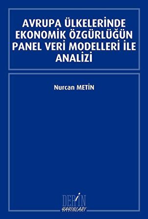 Avrupa Ülkelerinde Ekonomik Özgürlüğün Panel Veri Modelleri İle Analizi