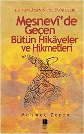 Mesnevi’de Geçen Bütün Hikayeler ve Hikmetleri