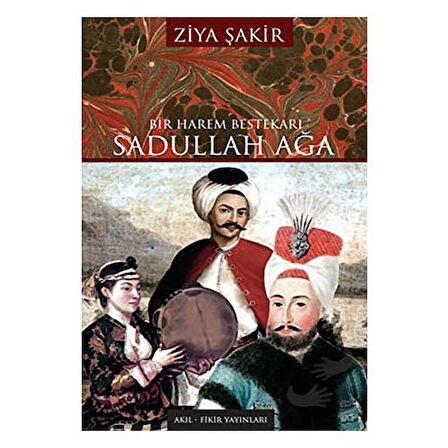 Bir Harem Bestekarı Sadullah Ağa