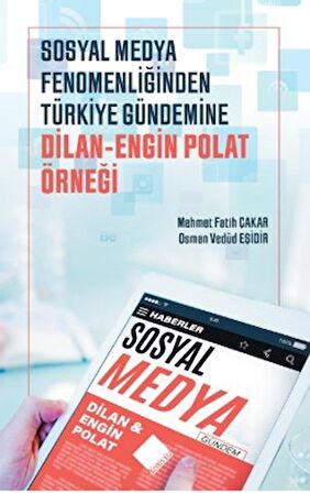 Sosyal Medya Fenomenliğinden Türkiye Gündemine: Dilan-Engin Polat Örneği