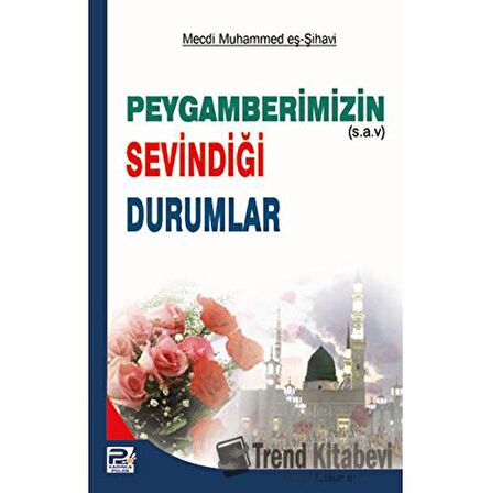 Peygamberimizin (s.a.v.) Sevindiği Durumlar